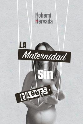 La maternidad sin tabues