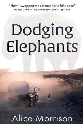 Dodging Elephants: Leaving the rat race for a bike race - 8000 miles across Africa