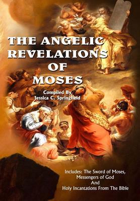 The Angelic Revelations Of Moses