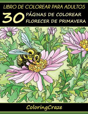 Libro de Colorear para Adultos: 30 Pginas de Colorear Florecer de Primavera