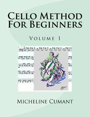 Cello Method For Beginners: Volume 1