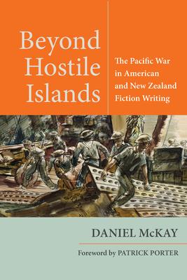 Beyond Hostile Islands: The Pacific War in American and New Zealand Fiction Writing