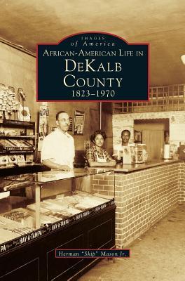 African-American Life in Dekalb County: 1823-1970