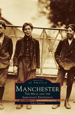 Manchester: The Mills and the Immigrant Experience