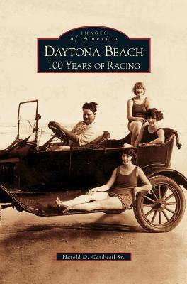 Daytona Beach: 100 Years of Racing