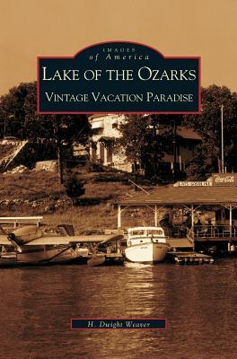 Lake of the Ozarks: Vintage Vacation Paradise