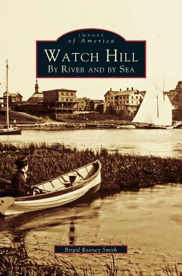 Watch Hill: By River and by sea