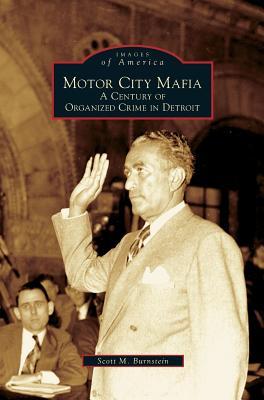 Motor City Mafia: A Century of Organized Crime in Detroit