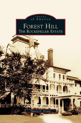 Forest Hill: The Rockefeller Estate