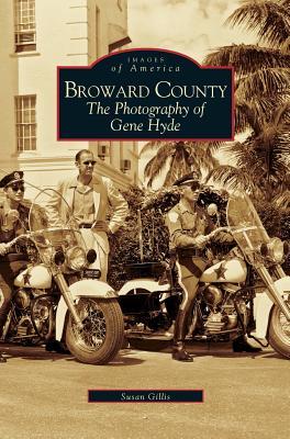 Broward County: The Photography of Gene Hyde