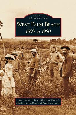 West Palm Beach: 1893 to 1950