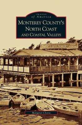 Monterey County's North Coast and Coastal Valleys