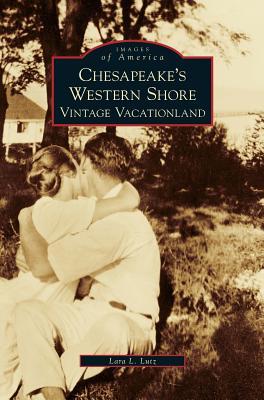 Chesapeake's Western Shore: Vintage Vacationland