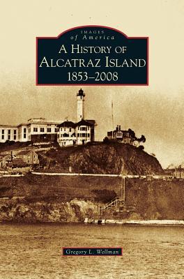 History of Alcatraz Island: 1853-2008