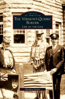 Vermont-Quebec Border: Life on the Line