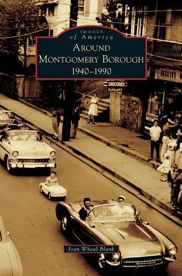 Around Montgomery Borough: 1940-1990