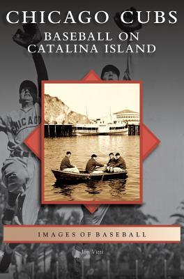 Chicago Cubs: Baseball on Catalina Island