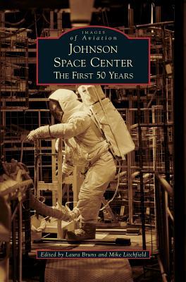 Johnson Space Center: The First 50 Years