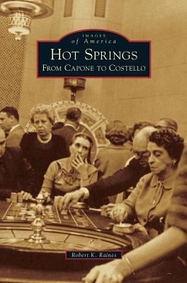 Hot Springs: From Capone to Costello