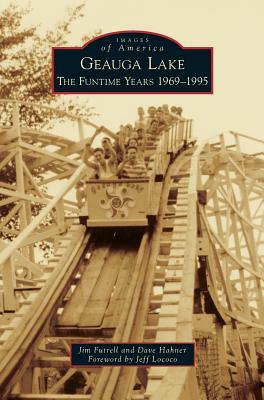 Geauga Lake: The Funtime Years 1969-1995