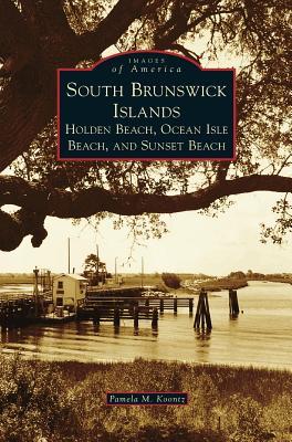 South Brunswick Islands: Holden Beach, Ocean Isle Beach, and Sunset Beach