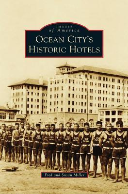 Ocean City S Historic Hotels