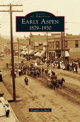 Early Aspen: 1879-1930