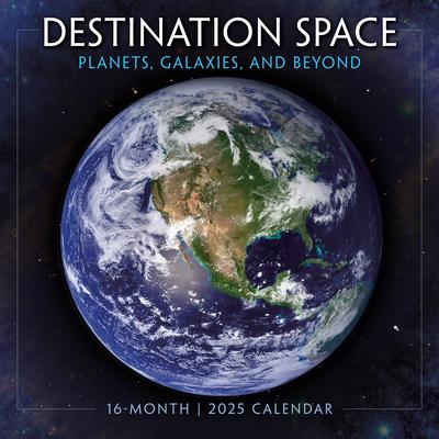 2025 Destination Space: Planets, Galaxies, and Beyond Wall Calendar