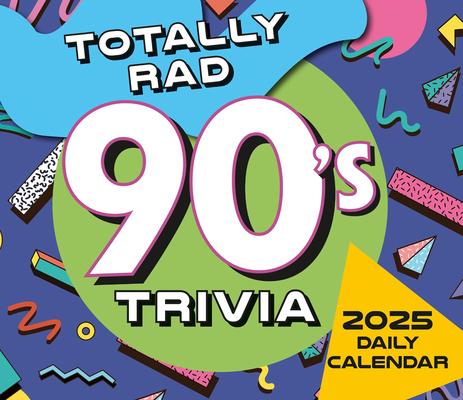 2025 Totally Rad 90s Trivia Boxed Daily Calendar