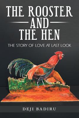 The Rooster and the Hen: The Story of Love at Last Look