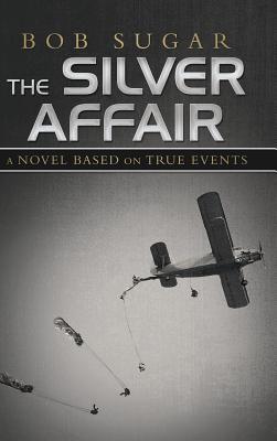 The Silver Affair: A Novel Based on True Events