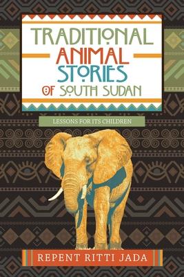 Traditional Animal Stories of South Sudan: Lessons for Its Children