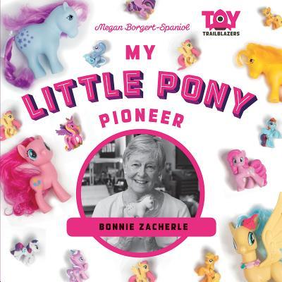 My Little Pony Pioneer: Bonnie Zacherle: Bonnie Zacherle