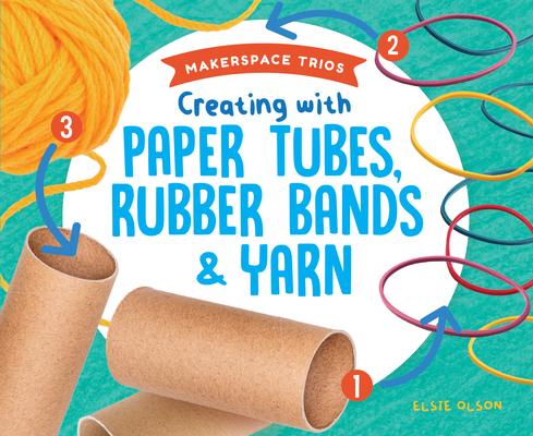 Creating with Paper Tubes, Rubber Bands & Yarn Subscription