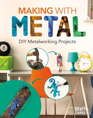 Making with Metal: DIY Metalworking Projects: DIY Metalworking Projects Subscription
