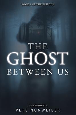 The Ghost Between Us: Unabridged