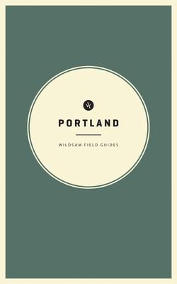 Wildsam Field Guides: Portland