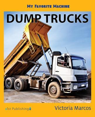 My Favorite Machine: Dump Trucks