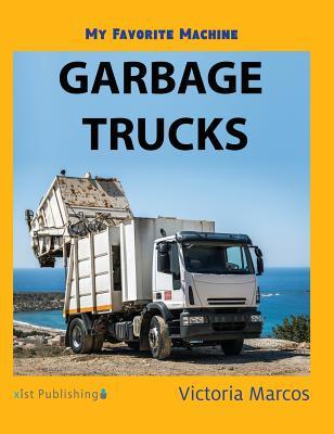 My Favorite Machine: Garbage Trucks