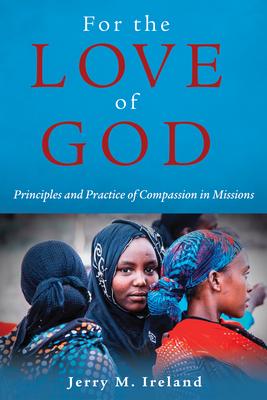 For the Love of God: Principles and Practice of Compassion in Missions Subscription