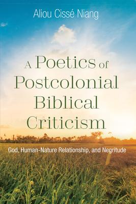 A Poetics of Postcolonial Biblical Criticism