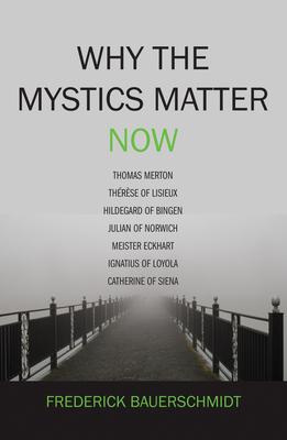 Why the Mystics Matter Now