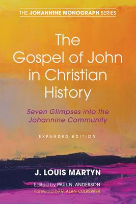 The Gospel of John in Christian History, (Expanded Edition)