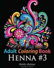 Adult Coloring Book: Henna #3: Coloring Book for Adults Featuring 45 Inspirational Henna Designs Subscription