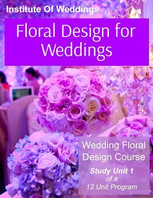 Floral Design for Weddings: Wedding Floral Design Course - Unit 1 of 12