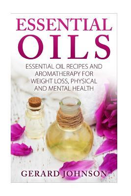 Essential Oils: Essential Oils Guide: Essential Oils Recipes and Aromatherapy for Weight Loss, Physical and Mental Health( essential o Subscription