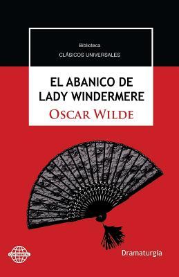 El abanico de Lady Windermere: Comedia en torno a una mujer buena