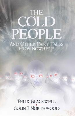 The Cold People: and Other Fairy Tales from Nowhere