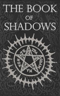 The Book of Shadows: White, Red and Black Magic Spells