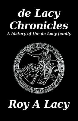 de Lacy Chronicles: A history of the de Lacy Family